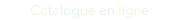 Catalogue en ligne